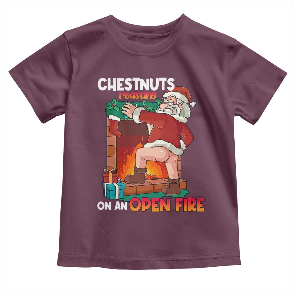Funny Naughty Santa Toddler T Shirt Chestnuts Roasting On An Open Fire Dirty Food Pun Xmas Joke