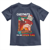 Funny Naughty Santa Toddler T Shirt Chestnuts Roasting On An Open Fire Dirty Food Pun Xmas Joke