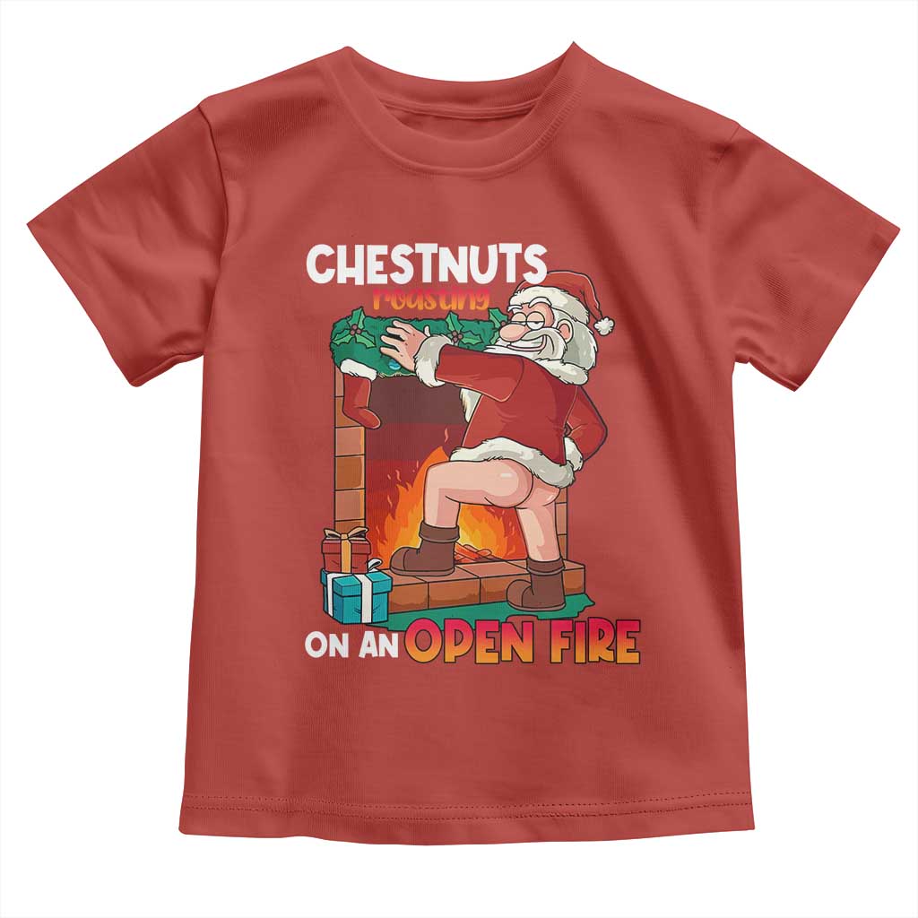 Funny Naughty Santa Toddler T Shirt Chestnuts Roasting On An Open Fire Dirty Food Pun Xmas Joke