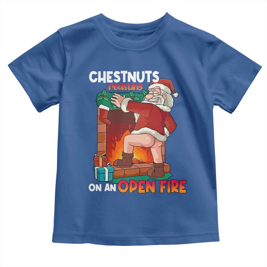 Funny Naughty Santa Toddler T Shirt Chestnuts Roasting On An Open Fire Dirty Food Pun Xmas Joke