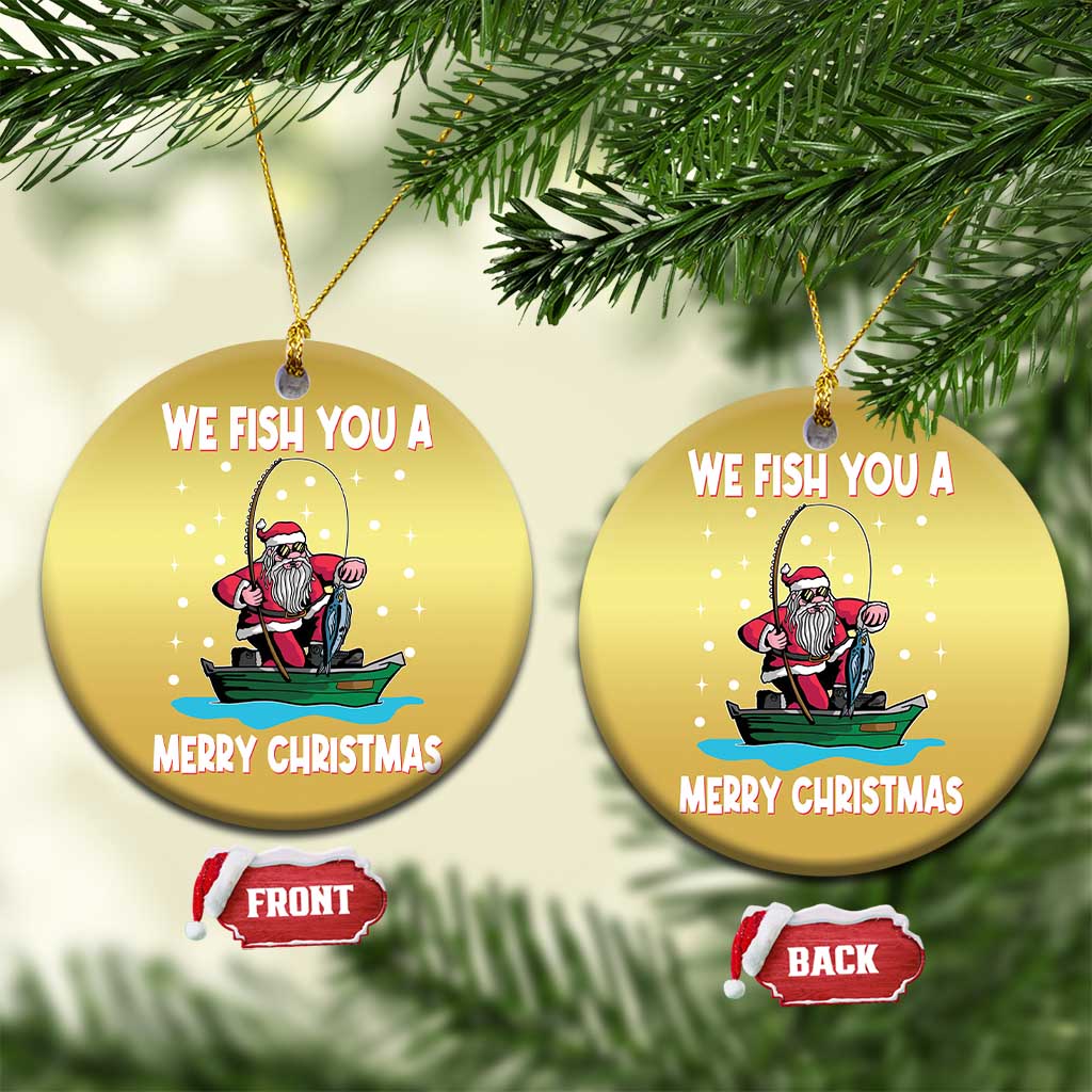 Santa Xmas Boat Fishing Christmas Ornament We Fish You A Merry Xmas Fisherman - Wonder Print Shop
