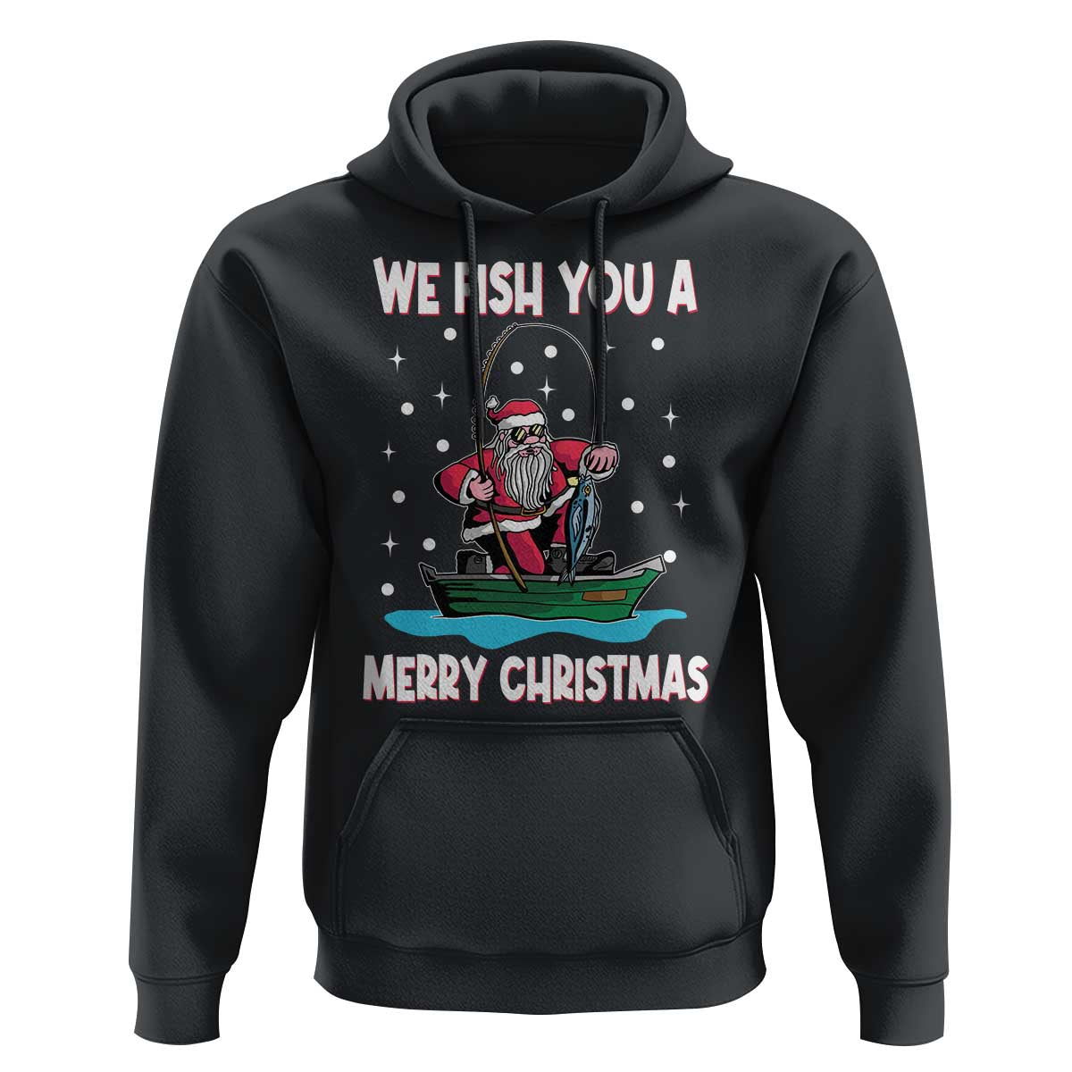 Santa Christmas Boat Fishing Hoodie We Fish You A Merry Xmas Fisherman