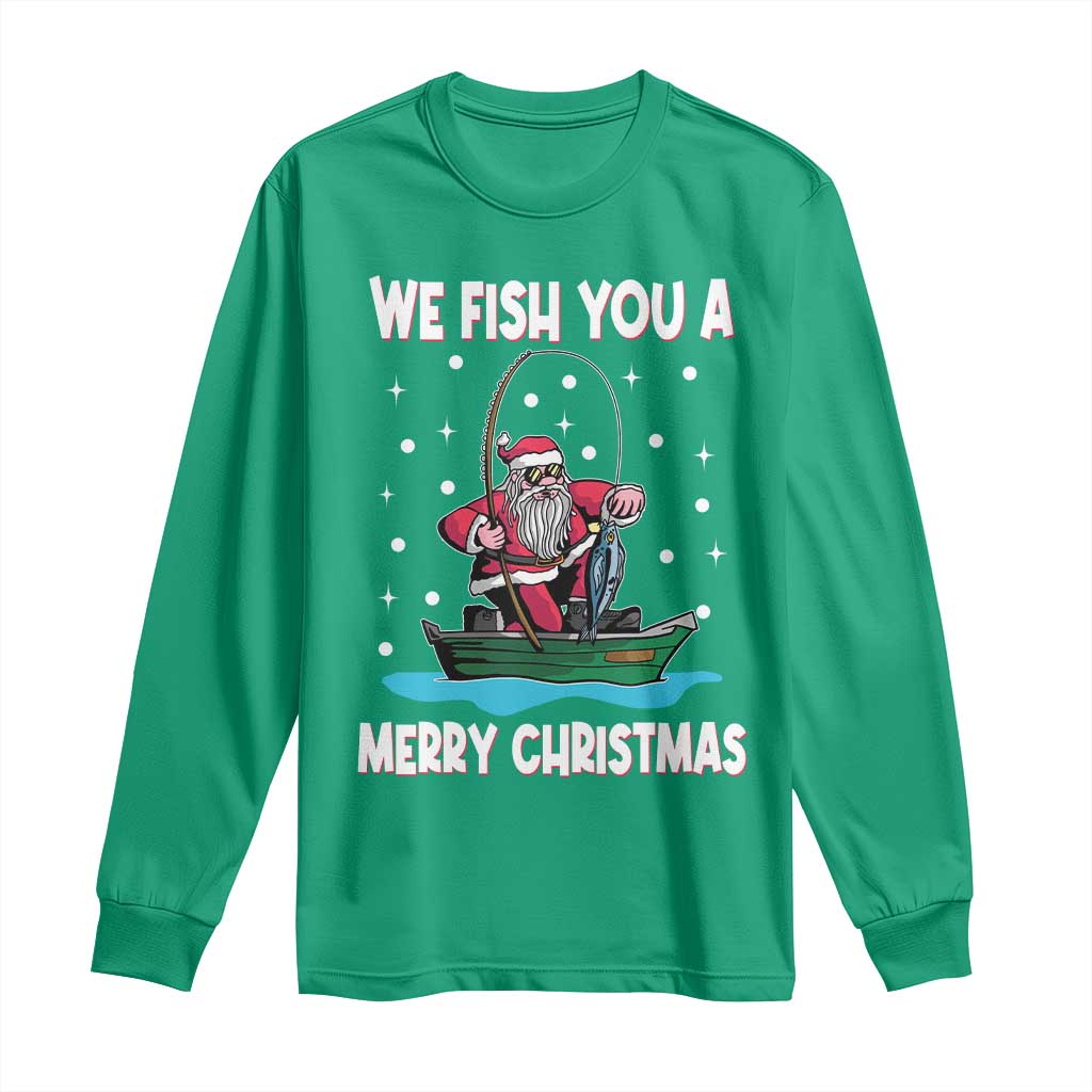 Santa Christmas Boat Fishing Long Sleeve Shirt We Fish You A Merry Xmas Fisherman