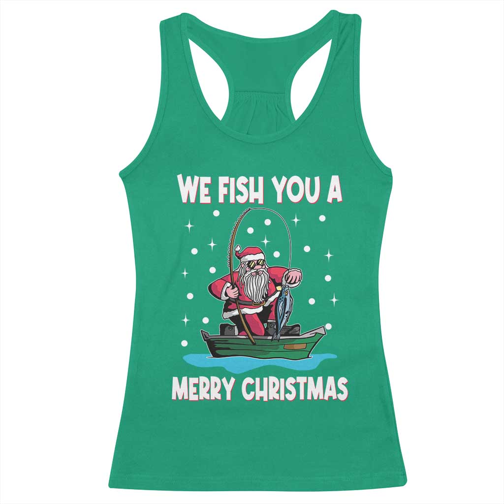 Santa Christmas Boat Fishing Racerback Tank Top We Fish You A Merry Xmas Fisherman