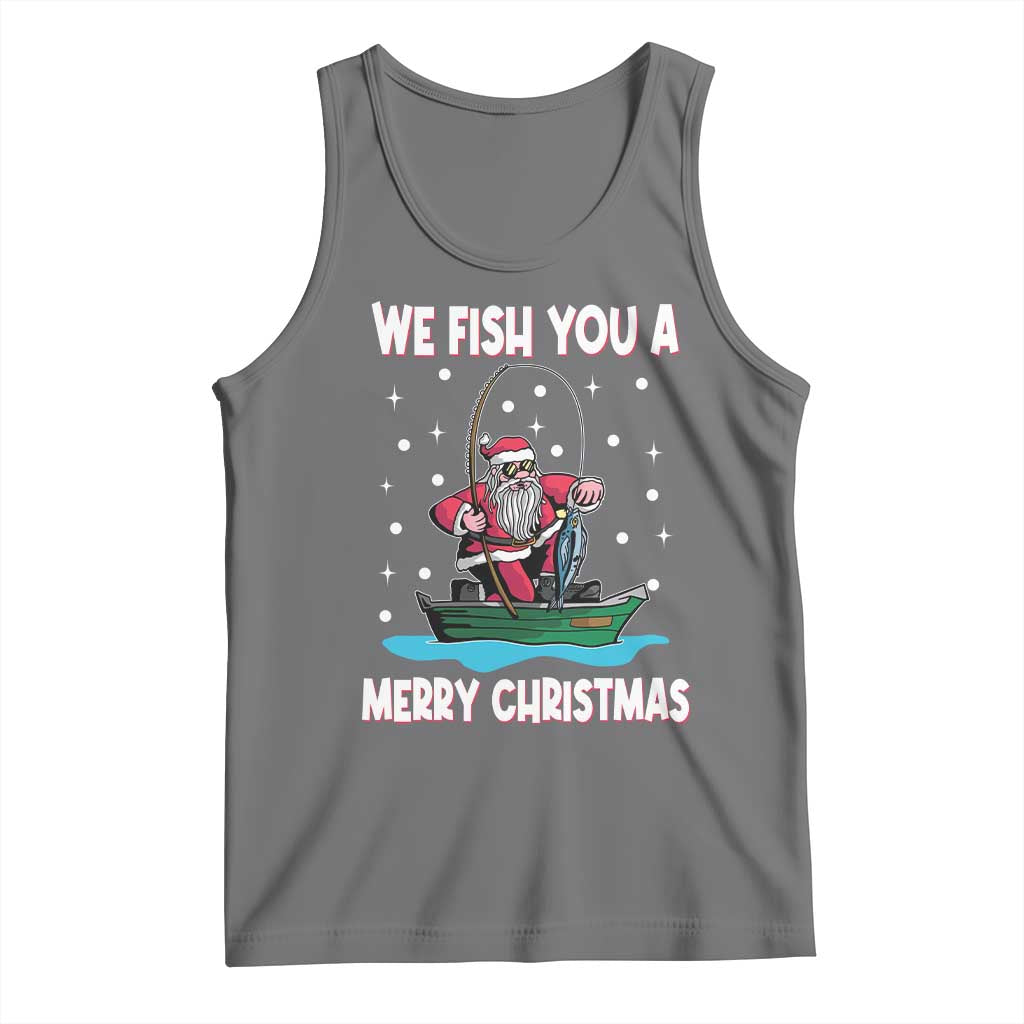 Santa Christmas Boat Fishing Tank Top We Fish You A Merry Xmas Fisherman