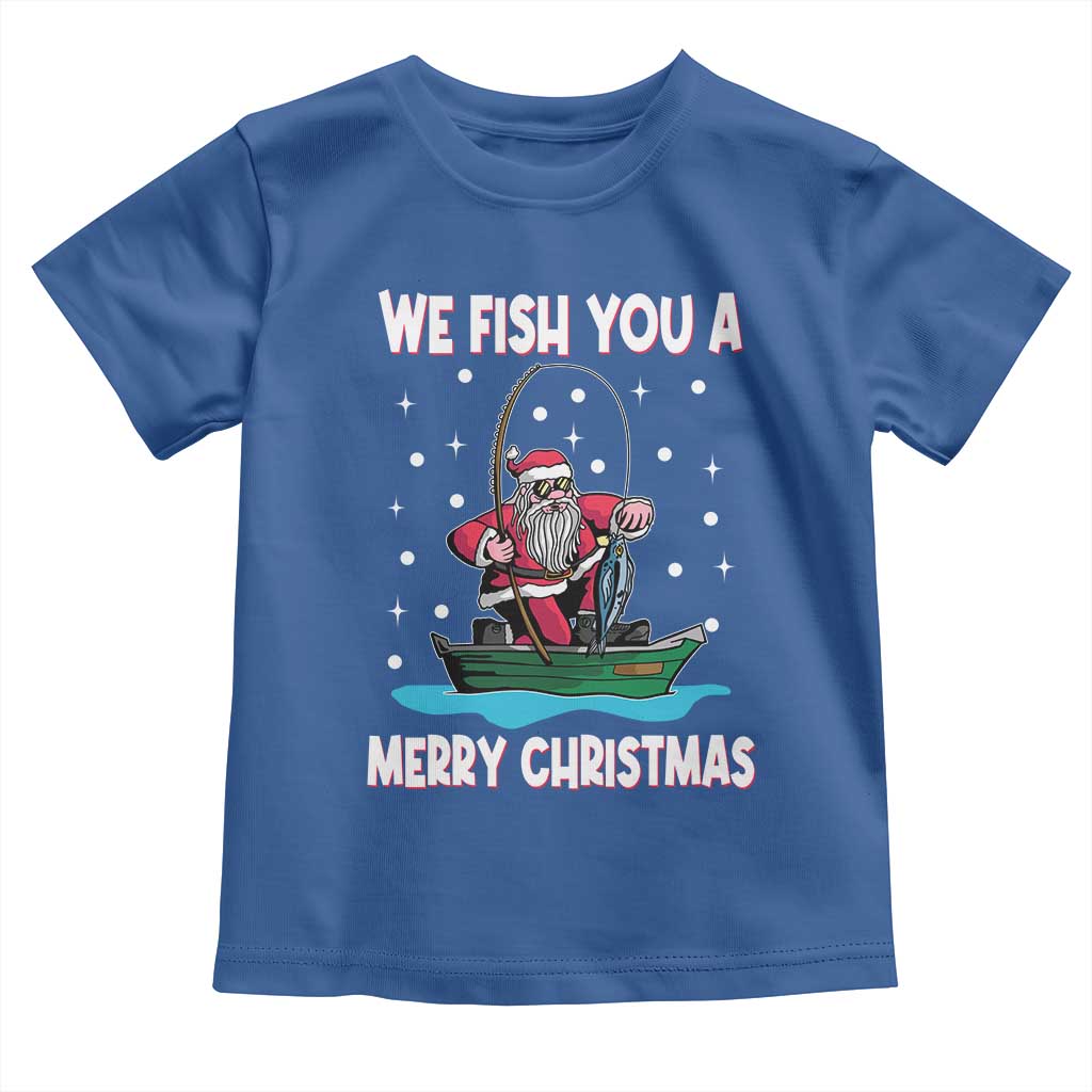 Santa Christmas Boat Fishing Toddler T Shirt We Fish You A Merry Xmas Fisherman