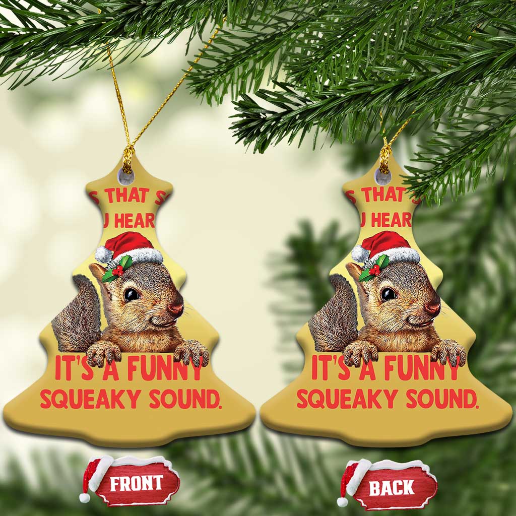 Xmas Squirrel Christmas Ornament It's A Funny Squeaky Sound Xmas Things - Wonder Print Shop