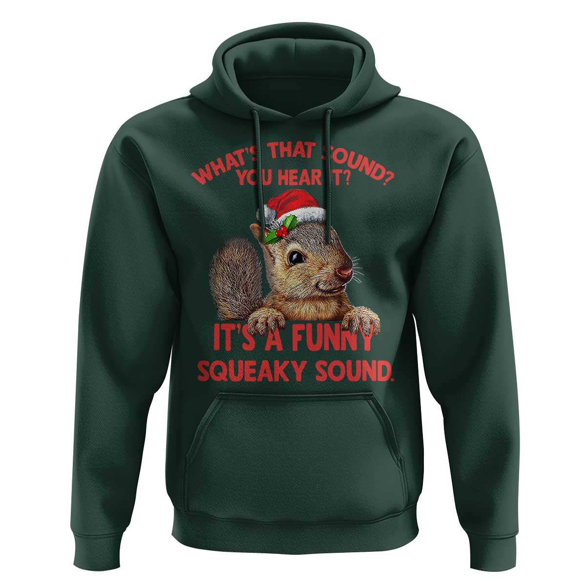 Christmas Squirrel Hoodie It's A Funny Squeaky Sound Xmas Things