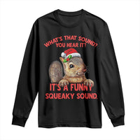 Christmas Squirrel Long Sleeve Shirt It's A Funny Squeaky Sound Xmas Things