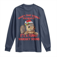 Christmas Squirrel Long Sleeve Shirt It's A Funny Squeaky Sound Xmas Things