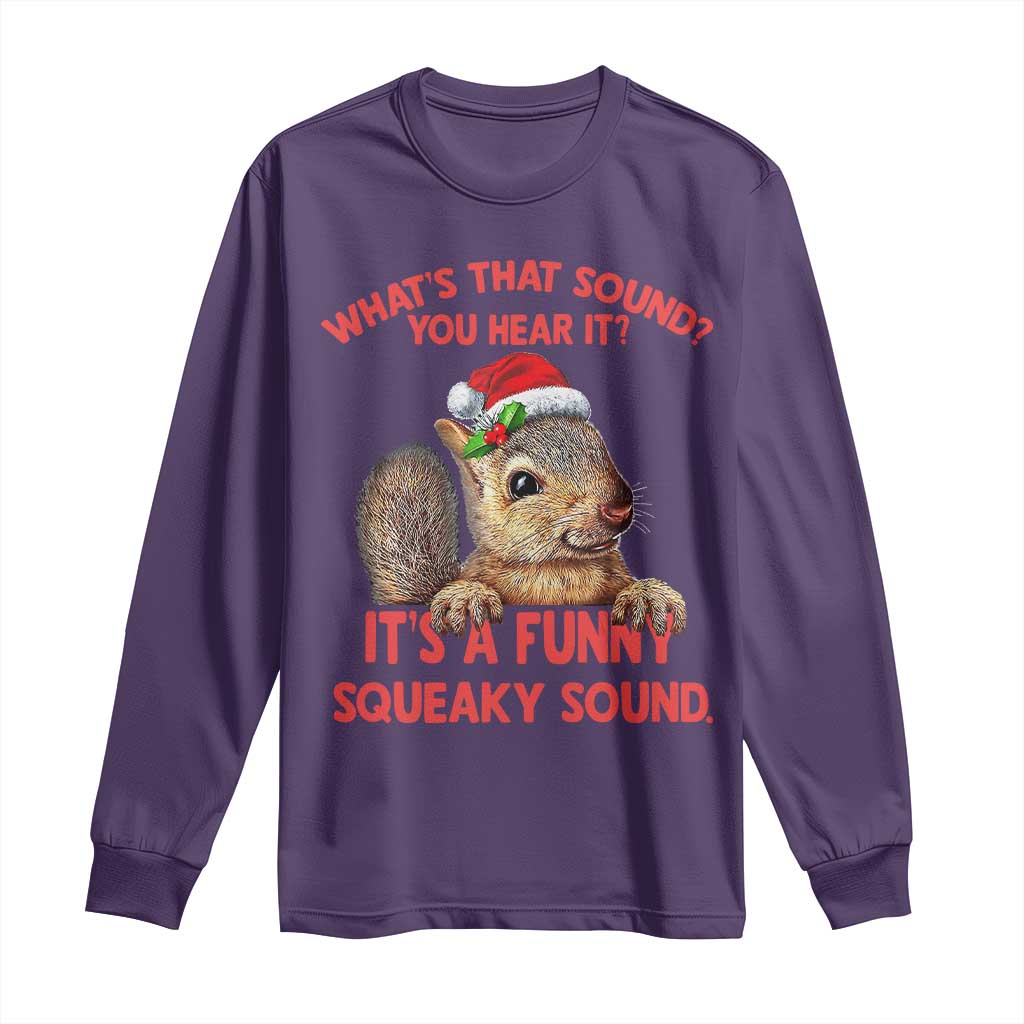 Christmas Squirrel Long Sleeve Shirt It's A Funny Squeaky Sound Xmas Things