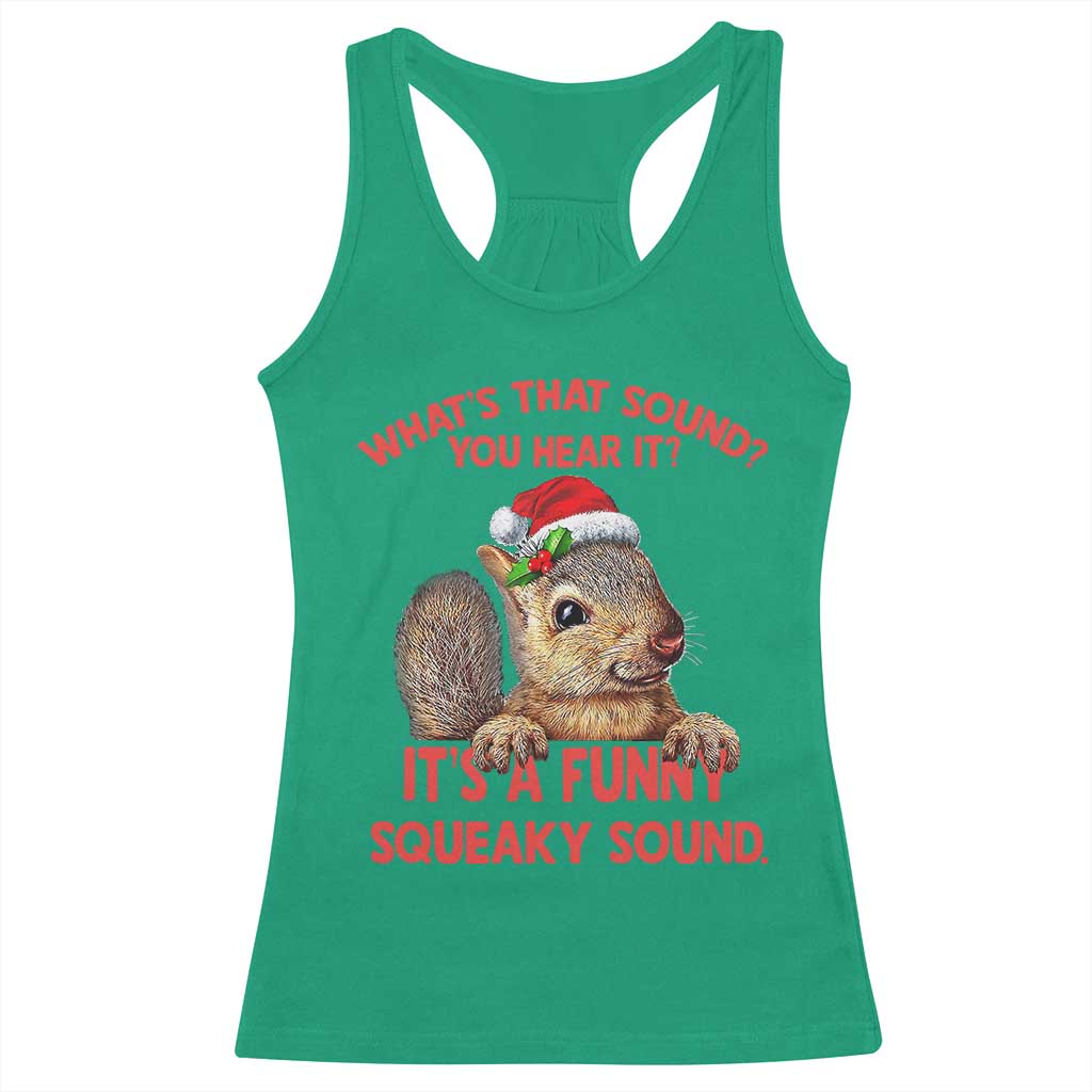 Christmas Squirrel Racerback Tank Top It's A Funny Squeaky Sound Xmas Things