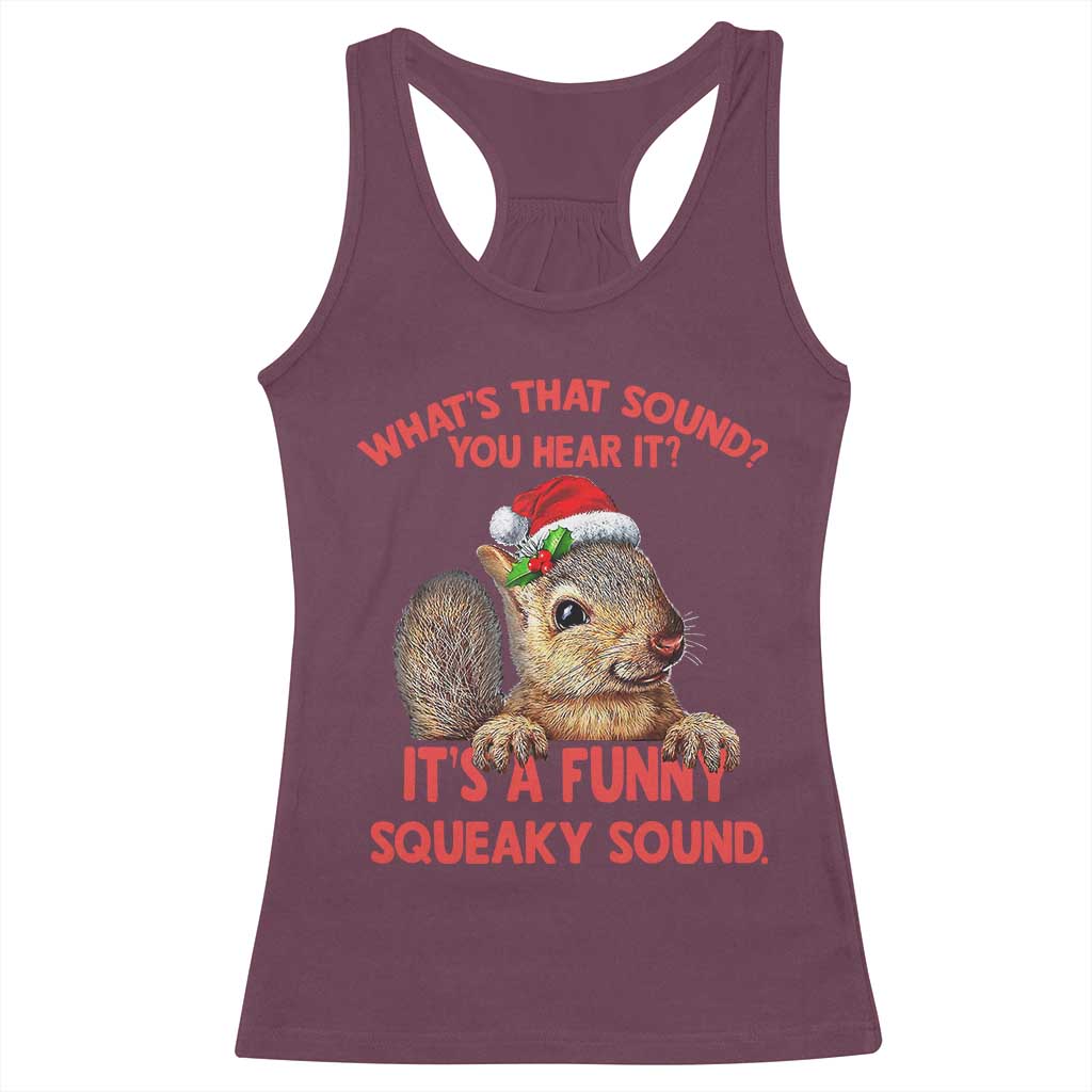 Christmas Squirrel Racerback Tank Top It's A Funny Squeaky Sound Xmas Things