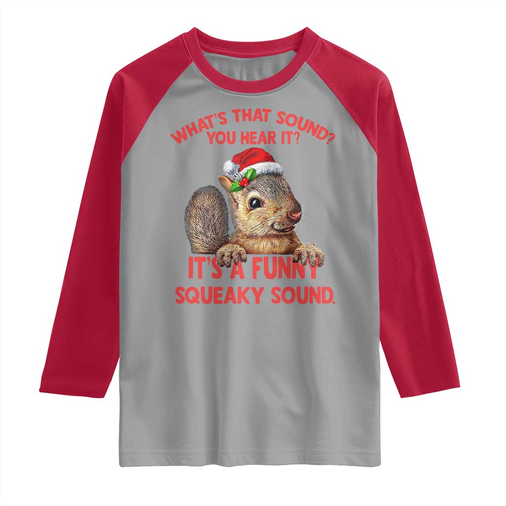 Christmas Squirrel Raglan Shirt It's A Funny Squeaky Sound Xmas Things