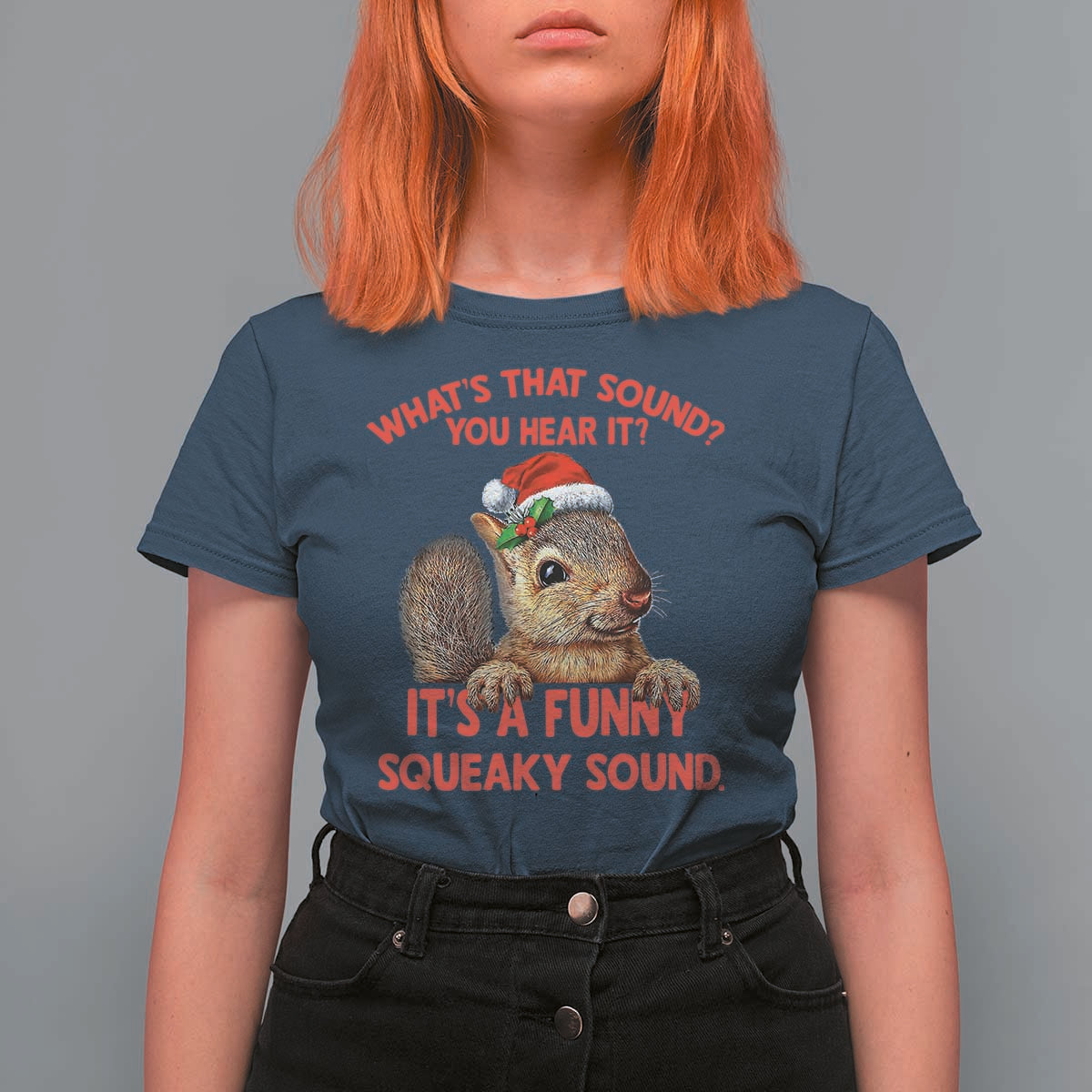 Christmas Squirrel T Shirt For Women It's A Funny Squeaky Sound Xmas Things - Wonder Print Shop