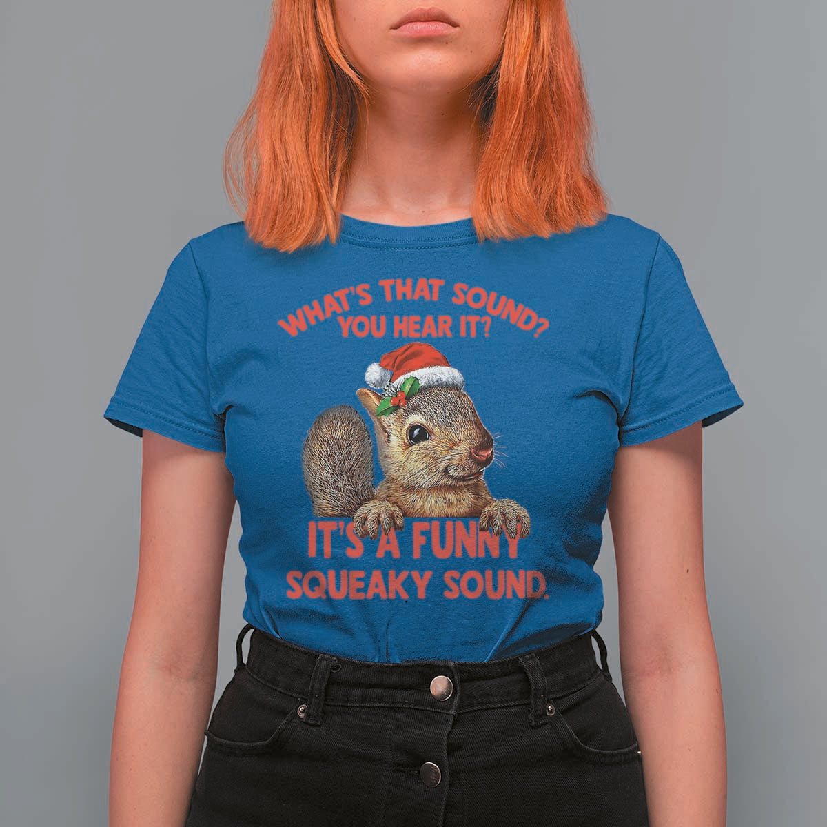 Christmas Squirrel T Shirt For Women It's A Funny Squeaky Sound Xmas Things - Wonder Print Shop