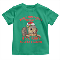 Christmas Squirrel Toddler T Shirt It's A Funny Squeaky Sound Xmas Things