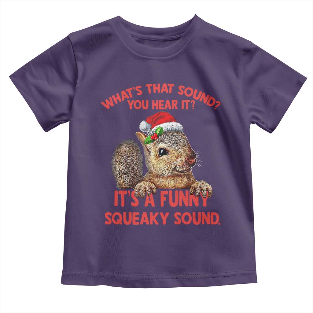 Christmas Squirrel Toddler T Shirt It's A Funny Squeaky Sound Xmas Things