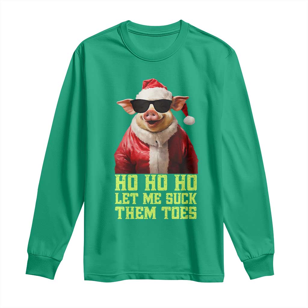 Funny Pig Santa Long Sleeve Shirt Ho Ho Ho Let Me Suck Them Toes Weird Festive Christmas