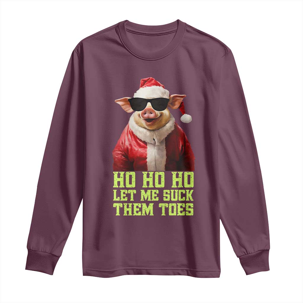 Funny Pig Santa Long Sleeve Shirt Ho Ho Ho Let Me Suck Them Toes Weird Festive Christmas