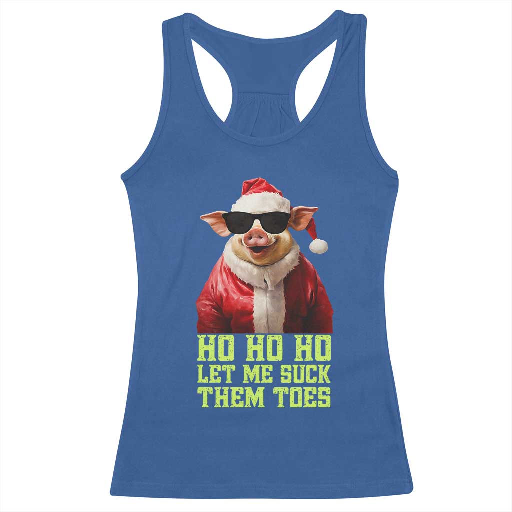 Funny Pig Santa Racerback Tank Top Ho Ho Ho Let Me Suck Them Toes Weird Festive Christmas