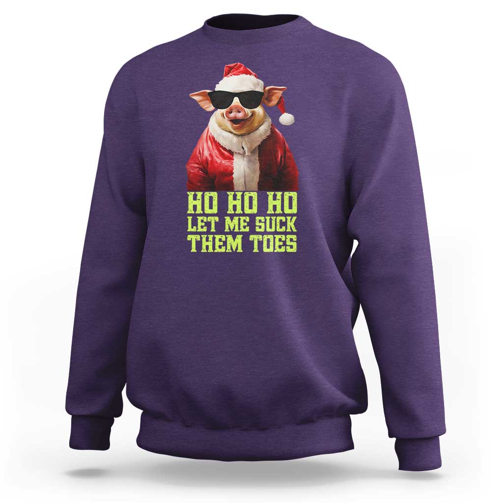 Funny Pig Santa Sweatshirt Ho Ho Ho Let Me Suck Them Toes Weird Festive Christmas - Wonder Print Shop