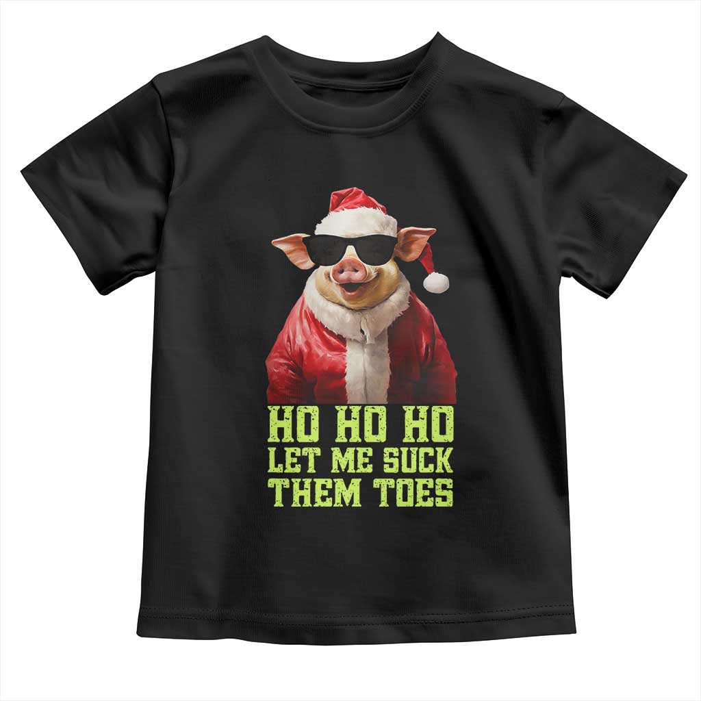 Funny Pig Santa Toddler T Shirt Ho Ho Ho Let Me Suck Them Toes Weird Festive Christmas