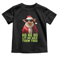 Funny Pig Santa Toddler T Shirt Ho Ho Ho Let Me Suck Them Toes Weird Festive Christmas