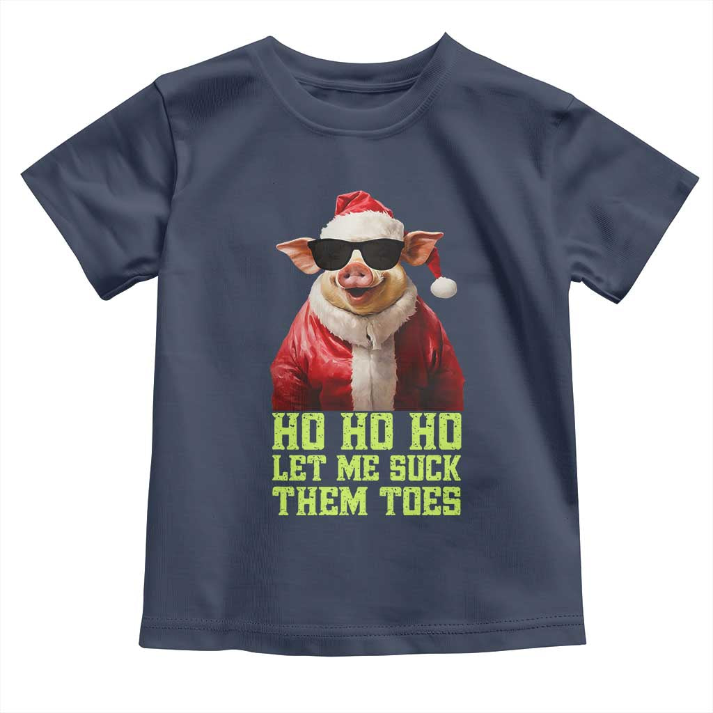 Funny Pig Santa Toddler T Shirt Ho Ho Ho Let Me Suck Them Toes Weird Festive Christmas