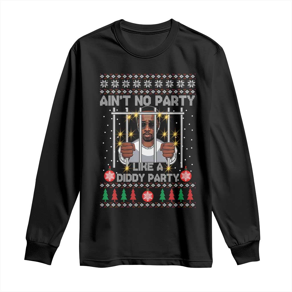 Funny Christmas Sarcastic Diddy Long Sleeve Shirt Aint No Party Like A Diddy Party