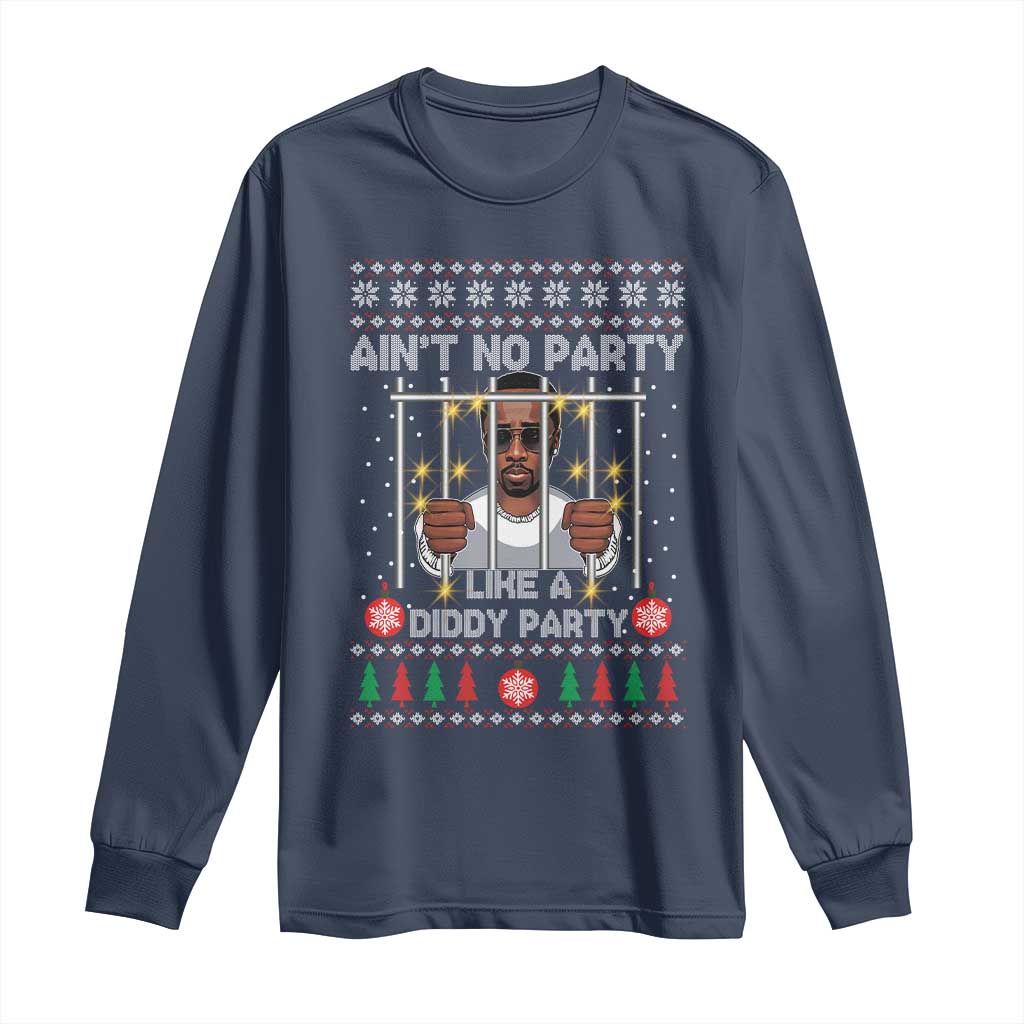 Funny Christmas Sarcastic Diddy Long Sleeve Shirt Aint No Party Like A Diddy Party