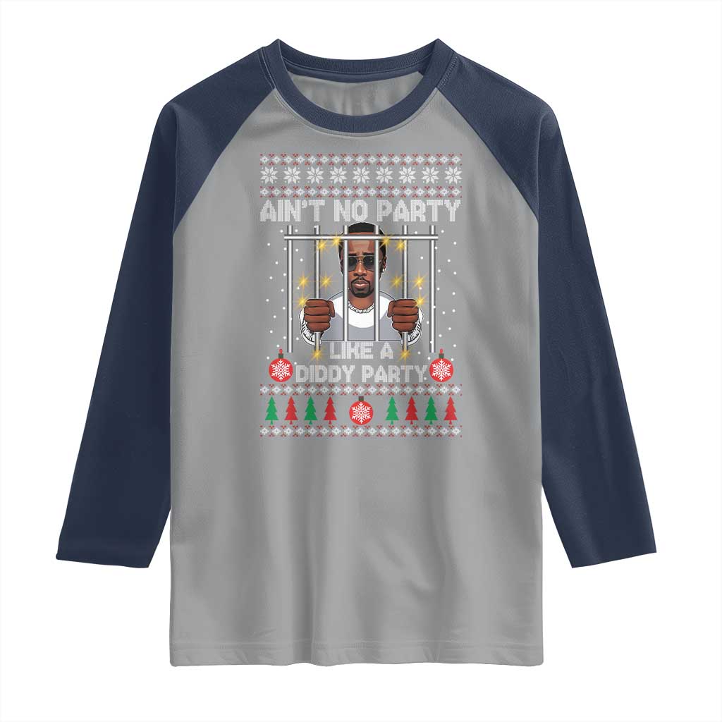 Funny Christmas Sarcastic Diddy Raglan Shirt Aint No Party Like A Diddy Party