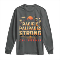Pacific Palisades Strong Long Sleeve Shirt Support California LA Relief