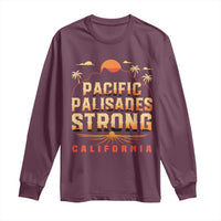 Pacific Palisades Strong Long Sleeve Shirt Support California LA Relief