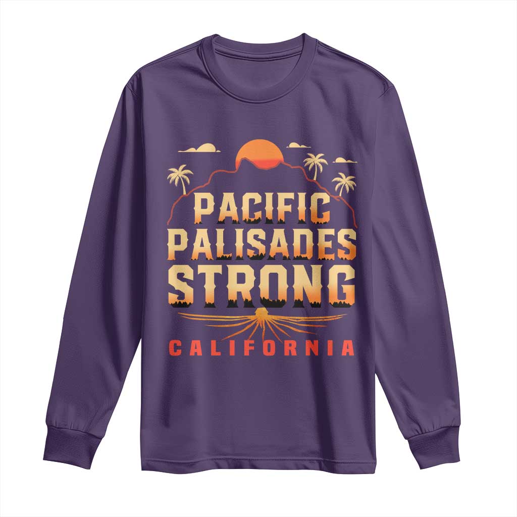 Pacific Palisades Strong Long Sleeve Shirt Support California LA Relief