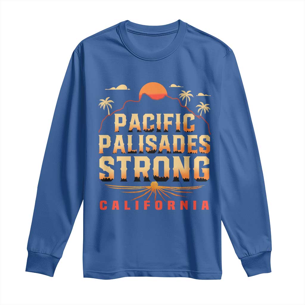 Pacific Palisades Strong Long Sleeve Shirt Support California LA Relief