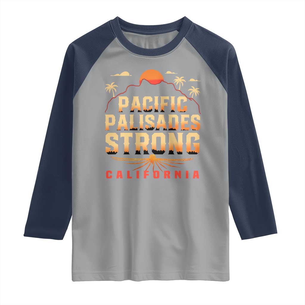 Pacific Palisades Strong Raglan Shirt Support California LA Relief