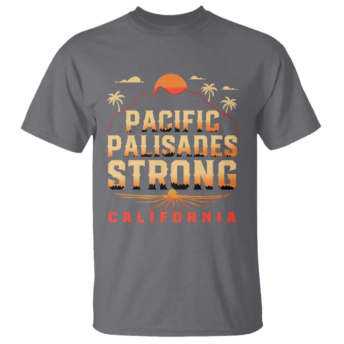 Pacific Palisades Strong T Shirt Support California LA Relief