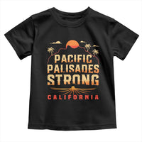 Pacific Palisades Strong Toddler T Shirt Support California LA Relief