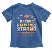 Pacific Palisades Strong Toddler T Shirt Support California LA Relief