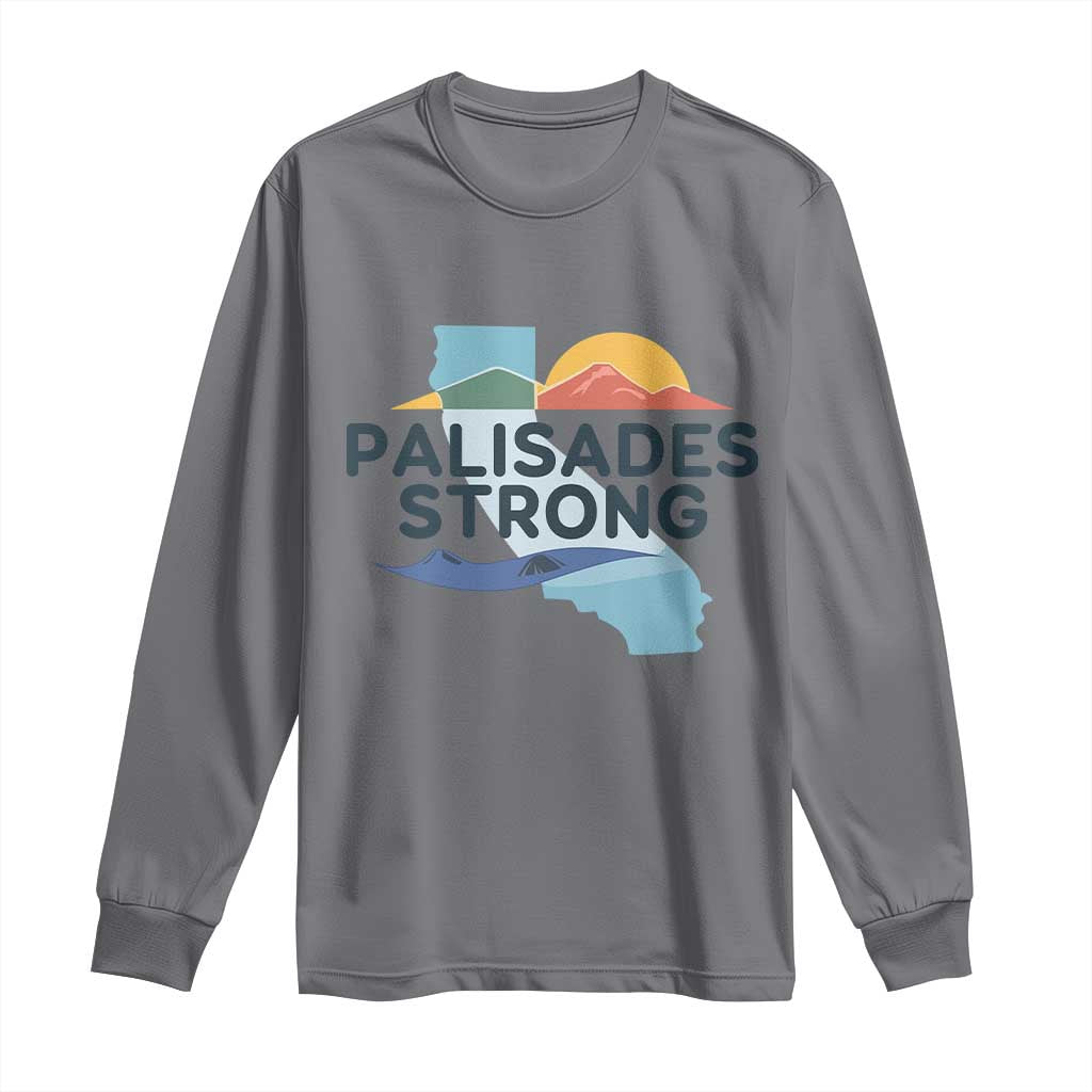 Palisades Strong Long Sleeve Shirt Support California LA Relief