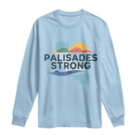 Palisades Strong Long Sleeve Shirt Support California LA Relief