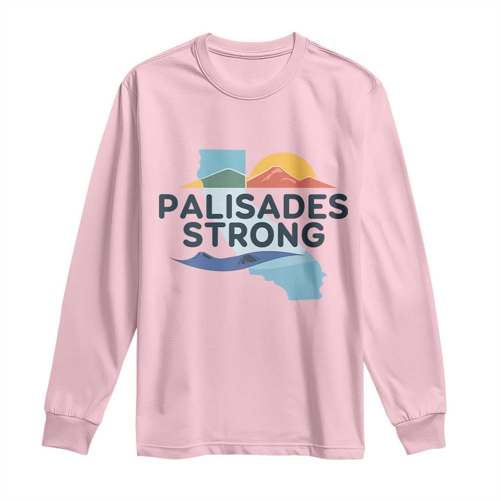 Palisades Strong Long Sleeve Shirt Support California LA Relief