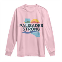 Palisades Strong Long Sleeve Shirt Support California LA Relief