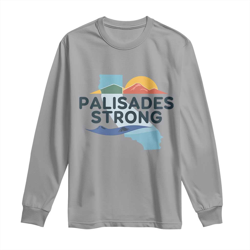 Palisades Strong Long Sleeve Shirt Support California LA Relief