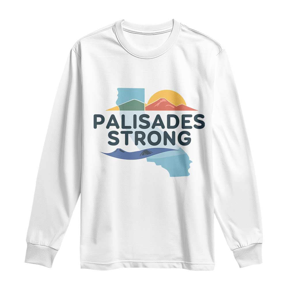 Palisades Strong Long Sleeve Shirt Support California LA Relief