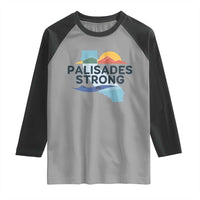 Palisades Strong Raglan Shirt Support California LA Relief