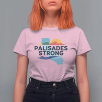 Palisades Strong T Shirt For Women Support California LA Relief