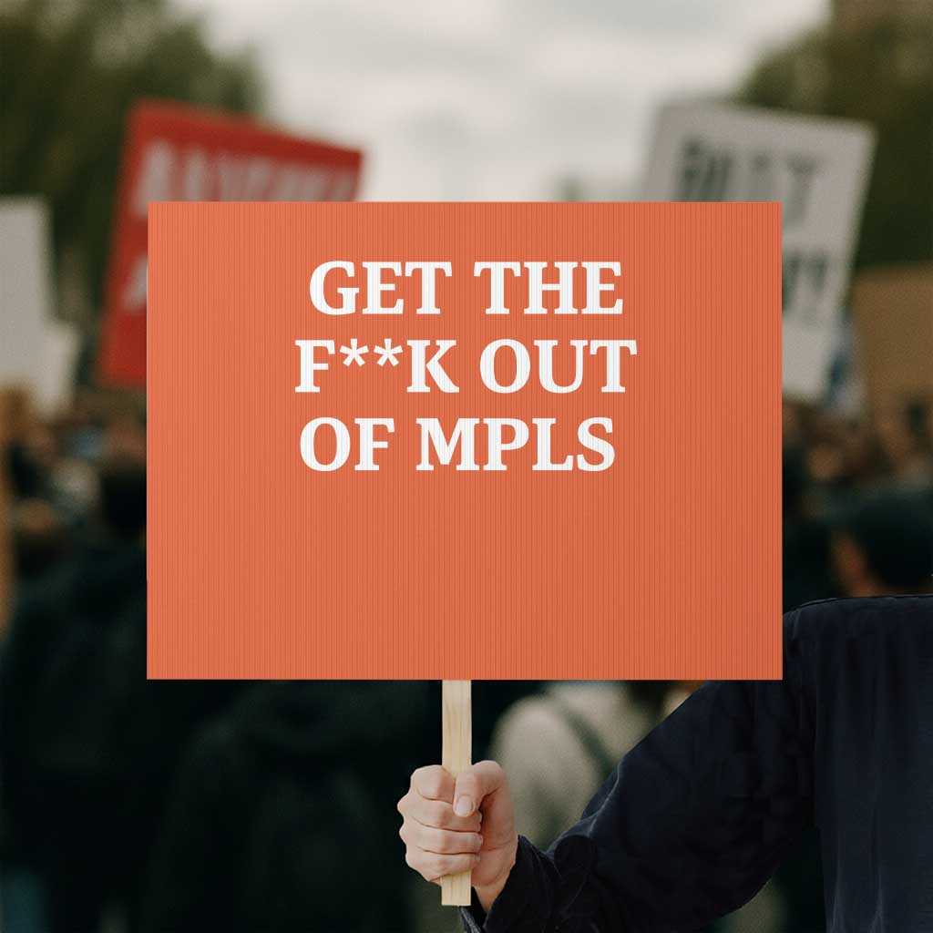 Get The F Out of Minneapolis Protest Sign Bold Statement Outrage and Resistance Protest