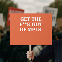 Get The F Out of Minneapolis Protest Sign Bold Statement Outrage and Resistance Protest